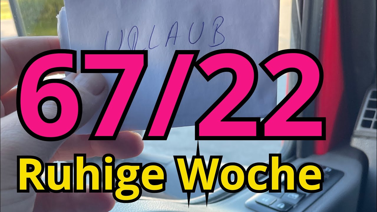 67 22 Ruhige Woche YouTube