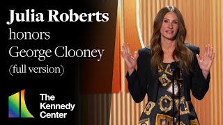 Julia Roberts honors George Clooney (Full Version) | 45th Kennedy Center Honors