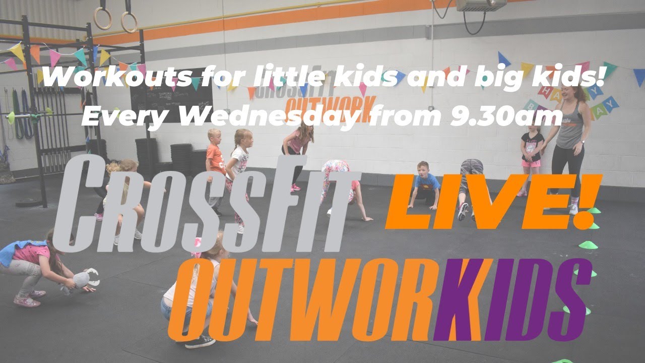 CrossFit Outwork Kids LIVE! - 20.05.20 - YouTube