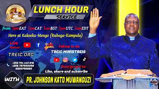 #TBSTV​#TREICMinistries Wednesday lunch hour Live Broadcast|Pr.Johnson Kato Muwanguzi |28-07-2026
