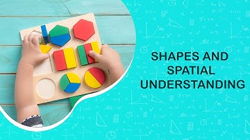 SHAPES AND SPATIAL UNDERSTANDING