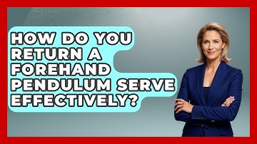 How Do You Return A Forehand Pendulum Serve Effectively? - Ping Pong Prodigy