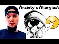 Anxiety & Allergy Symptoms, Reactions & Sensitivities!