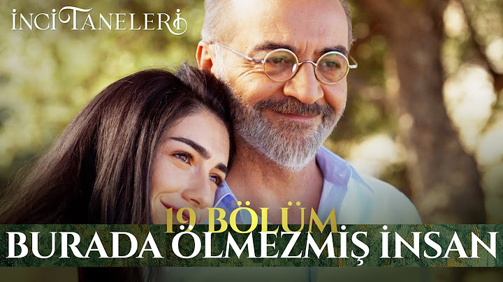 "Burada Ölmezmiş İnsan!"- İnci Taneleri (19. Bölüm)