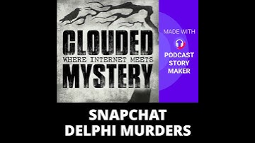 Snapchat Delphi Murders