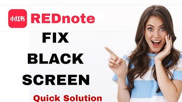 How To Fix And Solve Black Screen On REDnote App | Easy Fix