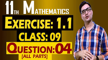 11th Math | Exercise: 1.1 | Class: 09 | Question: 04 (All Parts) | by Syed Bakht