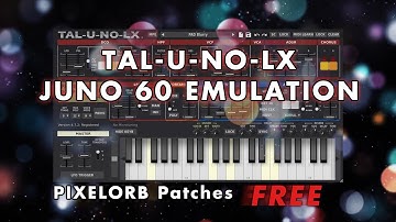 TAL-U-No-LX Juno 60 Emulation - Pixelorb Patches