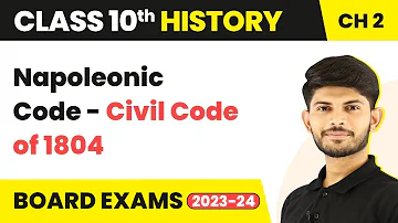 Napoleonic Code | Civil Code of 1804 | Nationalism in Europe | History Class 10 2023-24