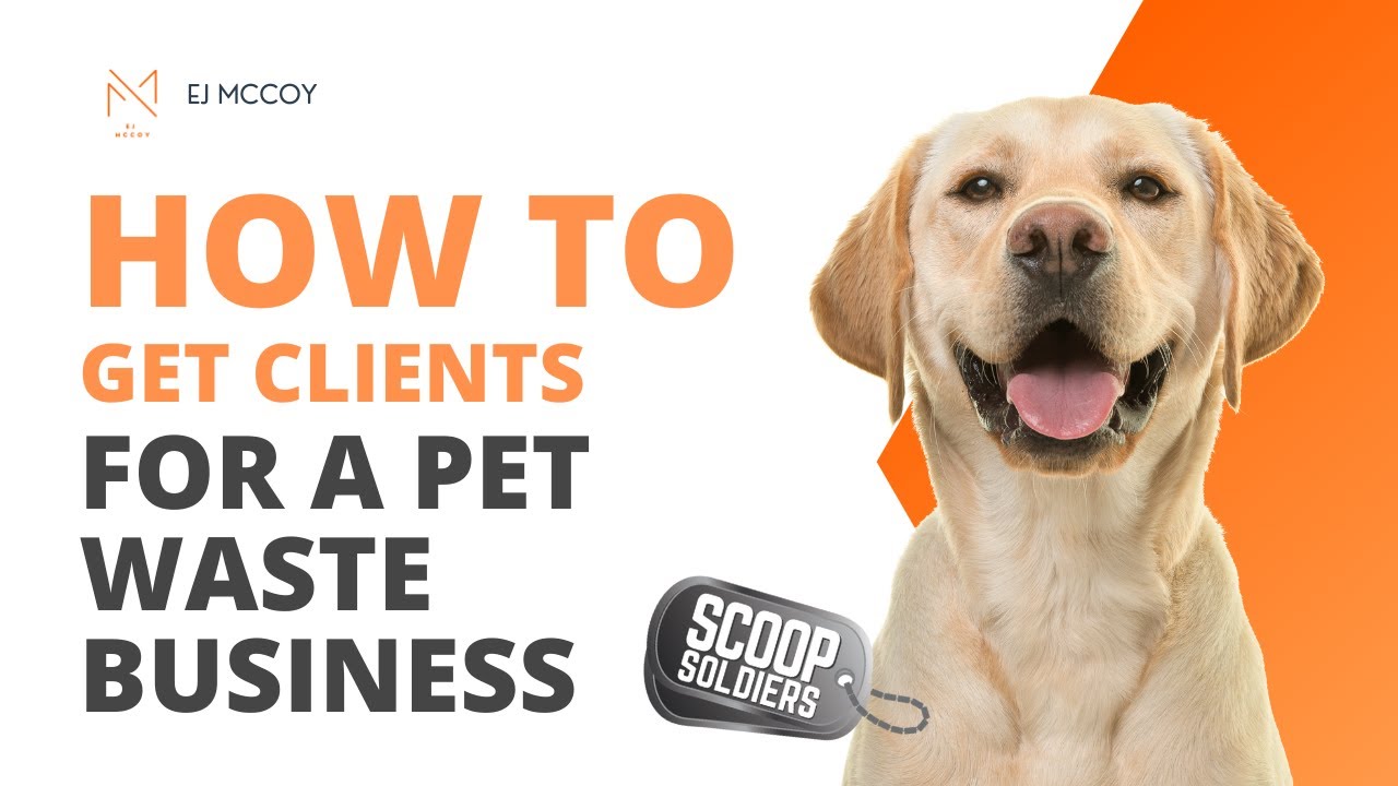 How To Get Clients For A Pet Waste Cleaning Business