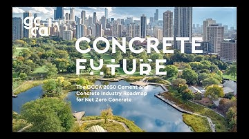 Concrete Future - The GCCA 2050 Cement and Concrete Industry Roadmap for Net Zero Concrete