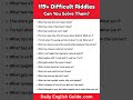 119+ Difficult Riddles - Can You Solve Them? #dailyenglishguide #english