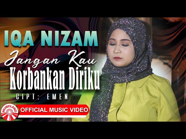 Iqa Nizam - Jangan Kau Korbankan Diriku [Official Music Video HD] class=