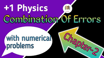 #combinationoferrors#Plusone#Physics#errors in #sum,difference,product,quotient#numericalproblems