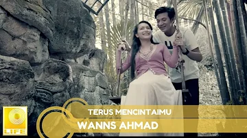 Wanns Ahmad - Terus Mencintaimu (Official Lyric Video)