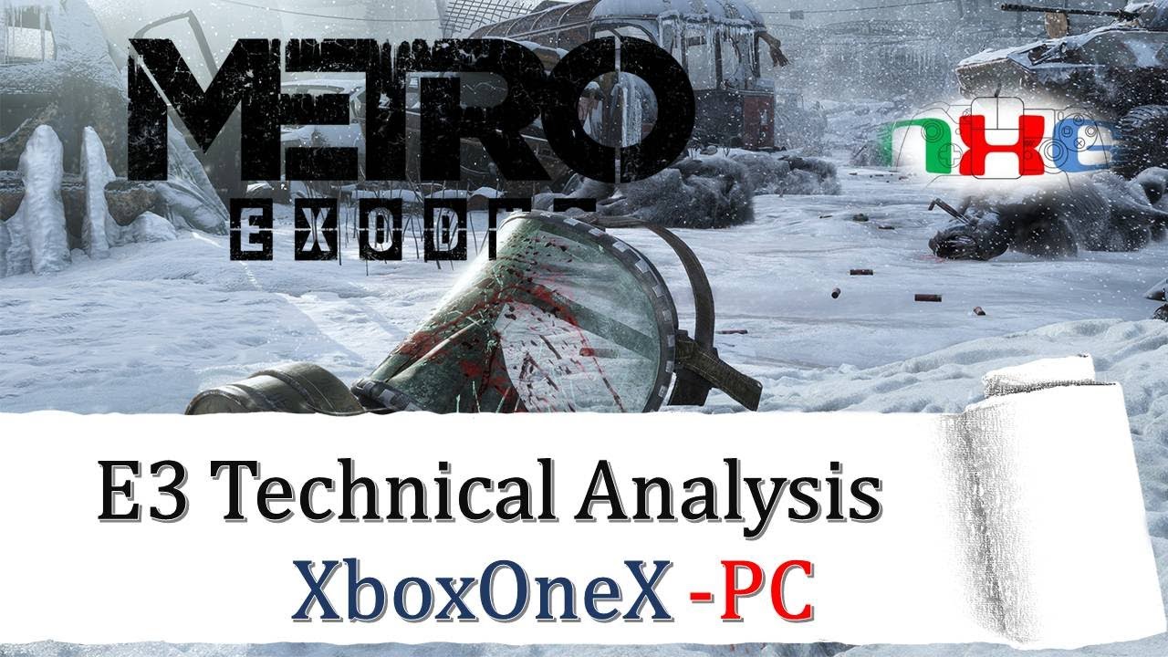 Metro:Exodus E3 reveal Technical Analysis XboxOne X - PC