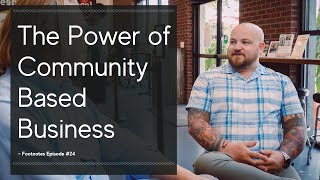 The Power of Community Based Business - Greg Martin, Primal Gourmet - Ep. 24
