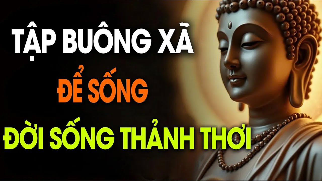 Phật Dạy: Sống Vui Hay Khổ Đều Do Tâm – Tập Buông Xả, Tâm An Thì Đời Thảnh Thơi