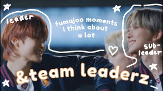 fumajoo moments i think about a lot (&team leaderz moments)