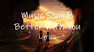 Alle Farben & Keanu Silva - Music Sounds Better With You (Lyrics)