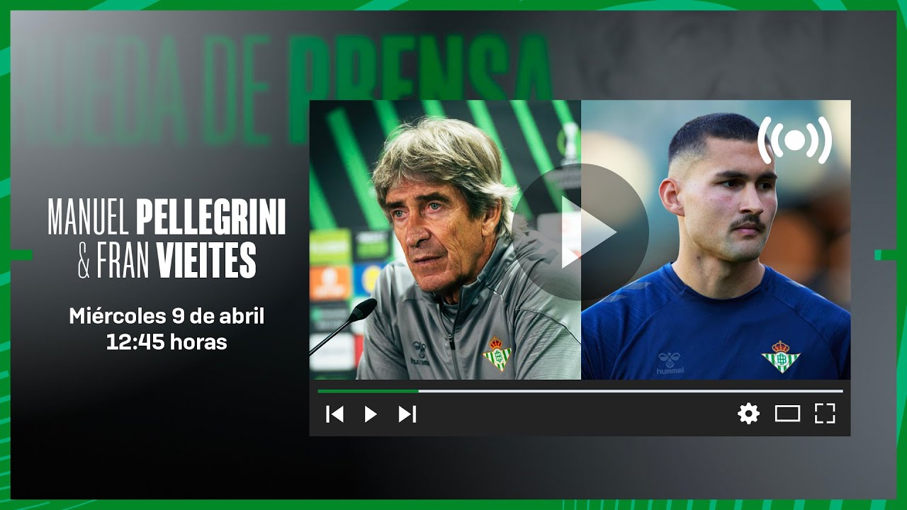 🚨 DIRECTO | Rueda de prensa de Manuel Pellegrini y Fran Vieites previa al 