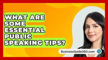 What Are Some Essential Public Speaking Tips? - BusinessGuide360.com