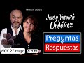 Preguntas y respuestas | JOSE Y YASMITH ORDOÑEZ | Mayo 27  🔑