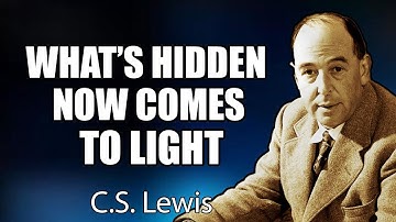 CHOSEN ONE, THE TRUTH HAS BEEN WAITING FOR YOU… DON’T IGNORE THIS | C.S. Lewis