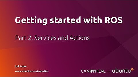 Getting Started with ROS Part 2: Services and Actions