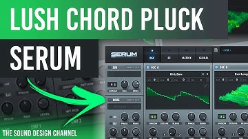 SERUM Tutorial | LUSH Chord Pluck, Melodic House | Anjunadeep - Tutorial