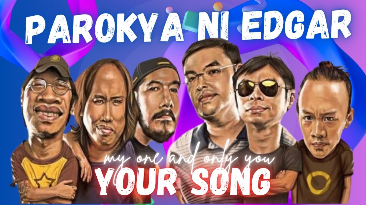 YOUR SONG by Parokya ni Edgar - YouTube