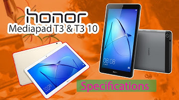 Honor Mediapad T3 & Mediapad T3 10 Specifications & Features