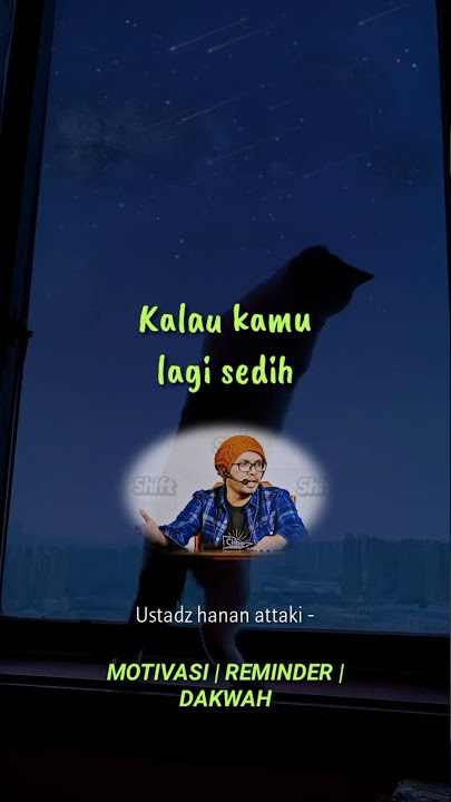 KALAU KAMU LAGI SEDIH - Ust Hanan Attaki