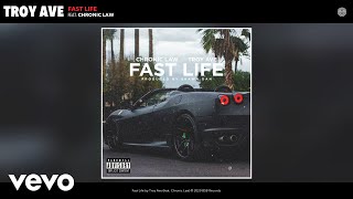 Troy Ave - Fast Life Ft. Chronic Law