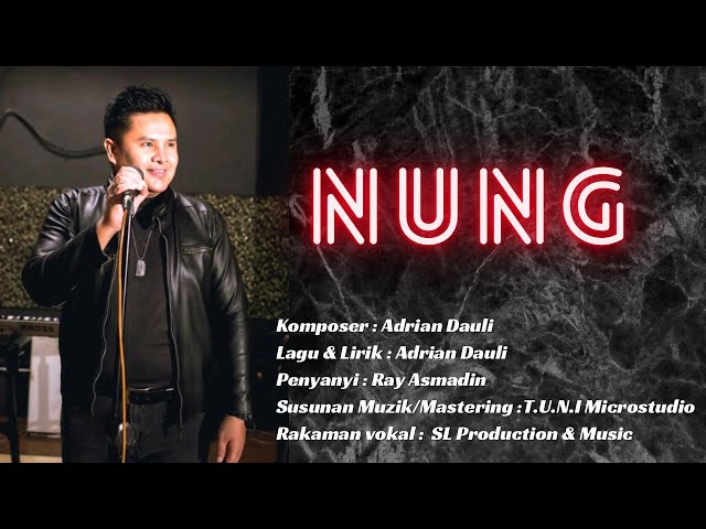 NUNG | Ray Asmadin (Official Video Lyric) class=