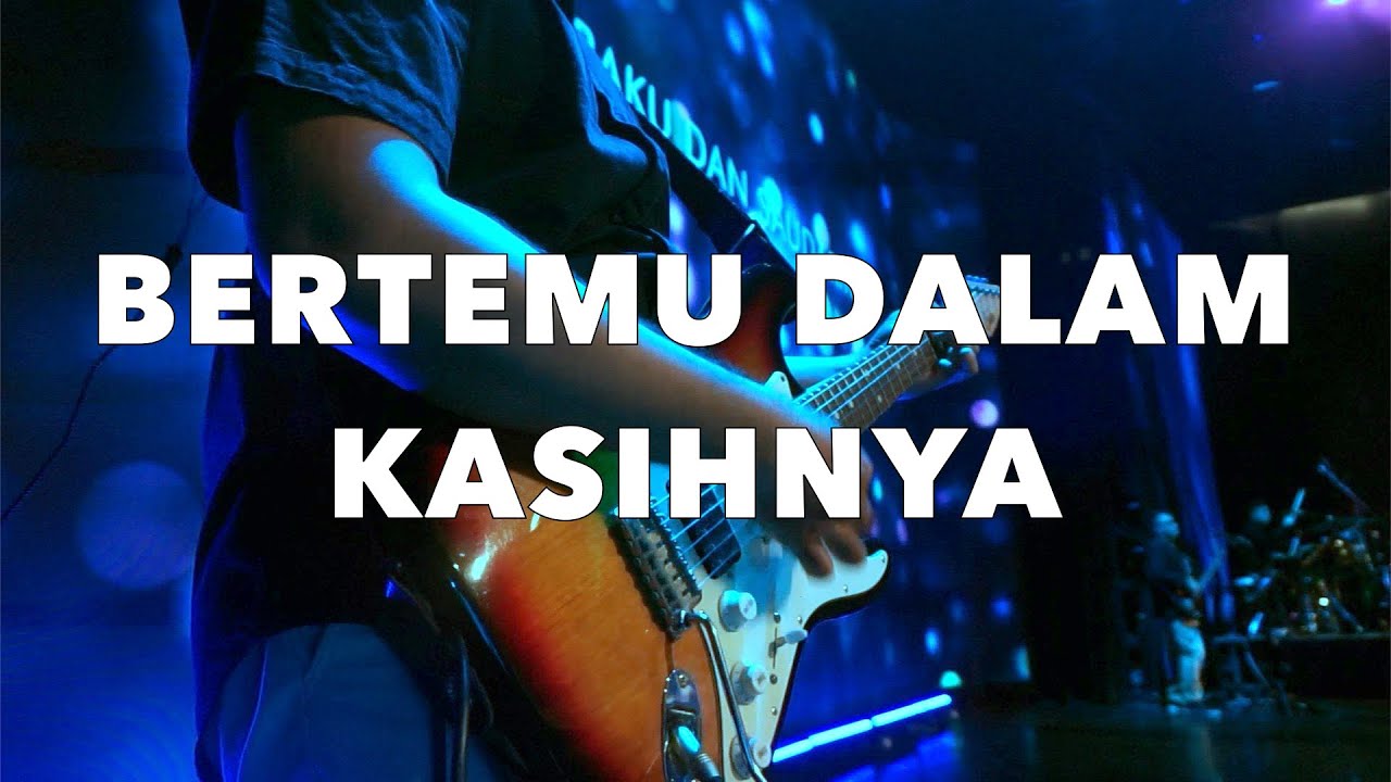 Bertemu Dalam KasihNya | New Life Church Surabaya | New Life Worship (GuitarCam)