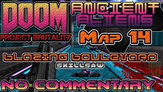 [Project Brutality] Ancient Aliens, Map14: Blazing Boulevard, No Commentary (Doom II)