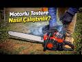 Motorlu Testere Nasıl Çalıştırılır? En Basit Anlatım!