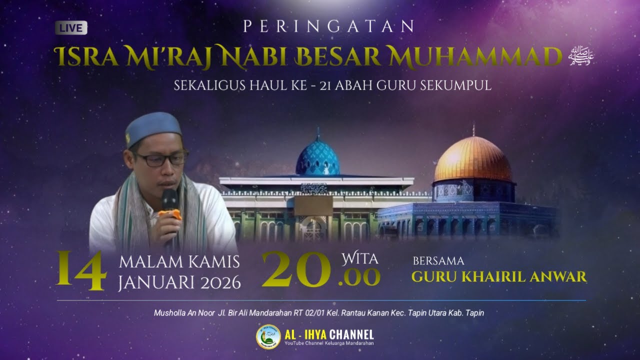 PERINGATAN ISRA MI'RAJ DAN HAUL KE - 21 ABAH GURU SEKUMPUL BERSAMA GURU KHAIRIL ANWAR