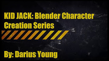 KID JACK: Blender Character Creation Series Part 8