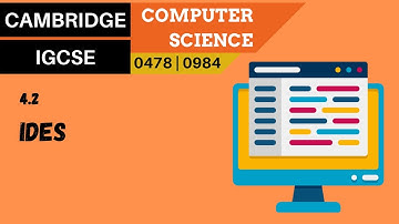 54. CAMBRIDGE IGCSE (0478-0984) 4.2 Integrated development environments (IDEs)
