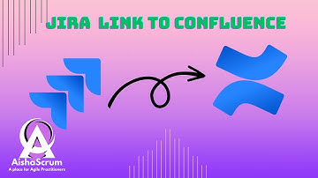 HOW TO LINK JIRA TO CONFLUENCE | Aisha Scrum Tech Jira Tutorial