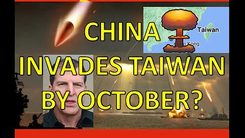 China to Invade Taiwan By October - Special Guest ...