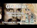 Capture de la vidéo Rare Mothers Day Interview With Gg Allin From May 1991, Charlotte Nc. Gg Talks About His Mom!