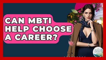 Can MBTI Help Choose A Career? - The Personal Growth Path