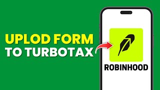 How to Upload Robinhood Form to Turbotax Full Guide