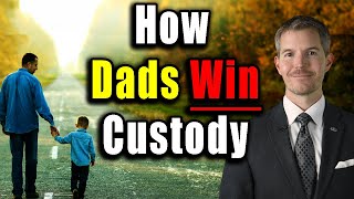 Steps Fathers can take to WIN custody of their children