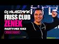 DJ Hlásznyik – Party-mix #1063 | FRISS CLUB ZENÉK ÉS NAGY SLÁGEREK ÚJ REMIXBEN | Rádió Mix
