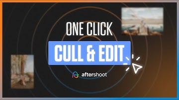 One Click Cull & Edit | Aftershoot Academy