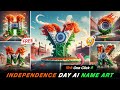 Independence Day Ai Name Art Photo Editing || 15 August Name Letter Ai Photo Editing